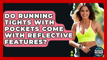 Do Running Tights With Pockets Come With Reflective Features? - Running Beyond Limits