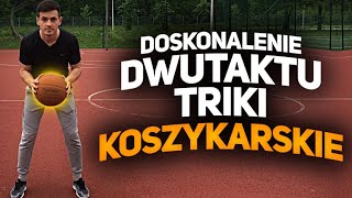 Doskonalenie dwutaktu oraz triki koszykarskie