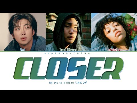 RM, Paul Blanco & Mahalia 'Closer' (Color Coded Lyrics) | ShadowByYoongi