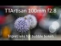 A new bubble bokeh monster  ttartisan 100mm f28 triplet lens