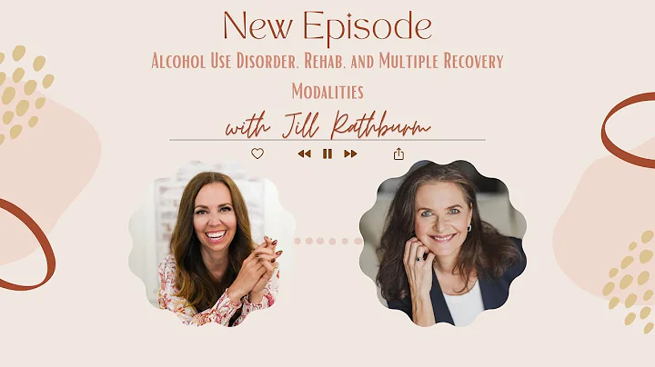 Jill Rathburn on Alcohol Use Disorder, Rehab, and ...