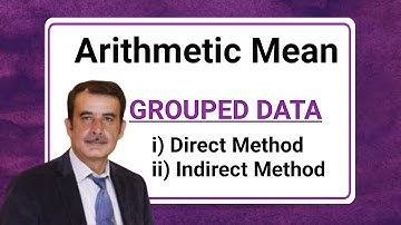 Arithmetic Mean of Grouped Data by Direct and Indirect Method | Basic Statistics | Class 10 Ex#6.2