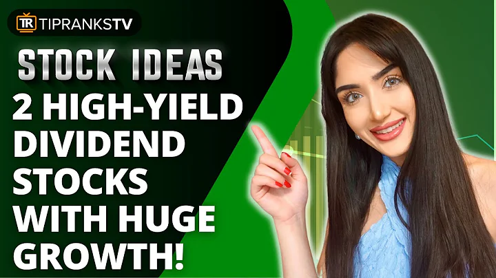 2 High-Yield Dividend Stocks With Huge Growth!