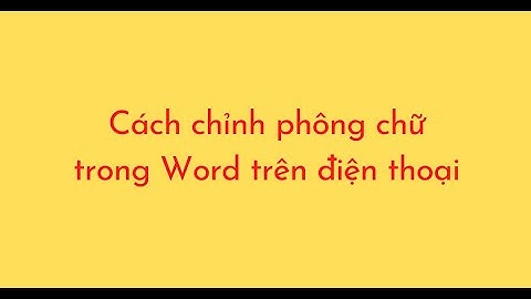 Sửa lỗi font chữ trong word trên android năm 2024