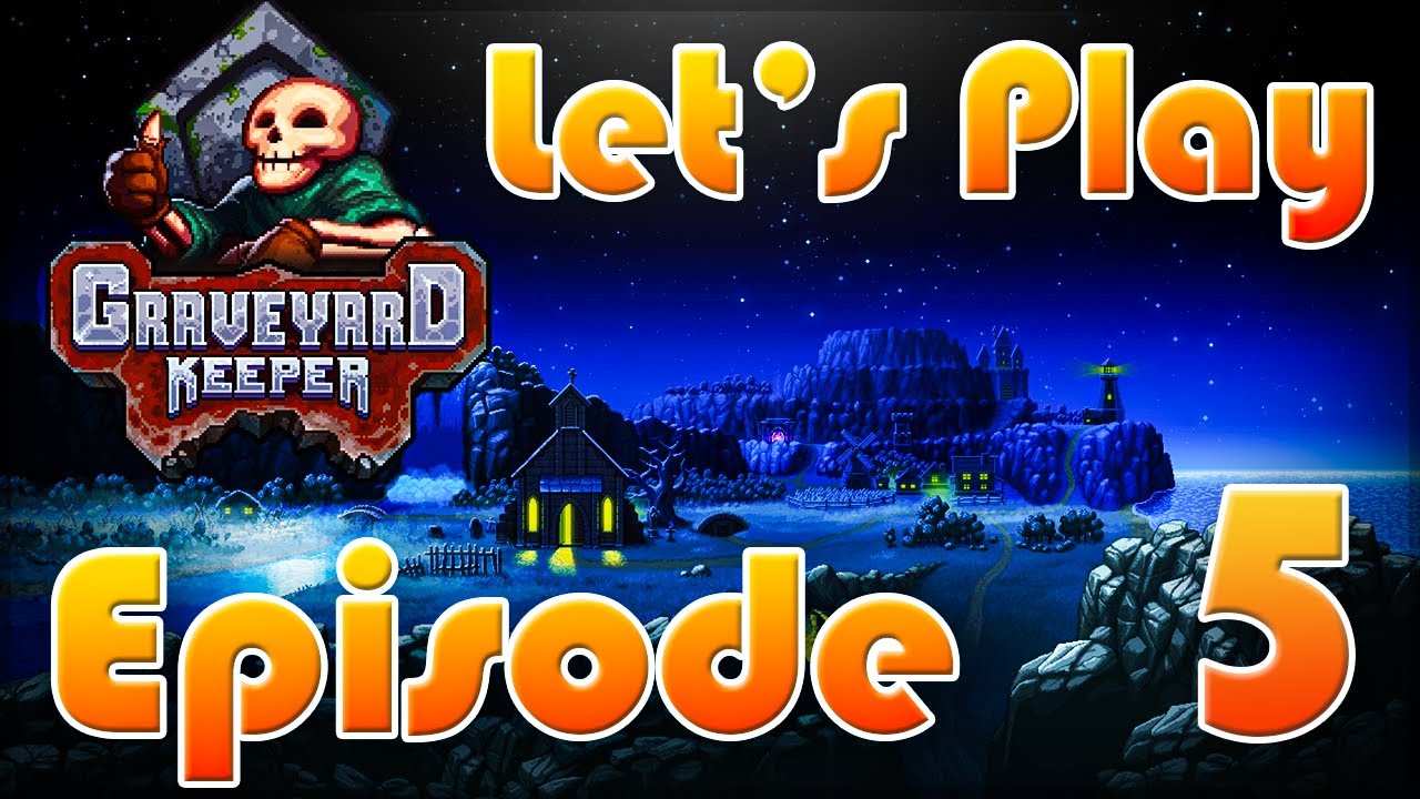 GRAVEYARD KEEPER Let's Play in 2020: Episode 5 - YouTube