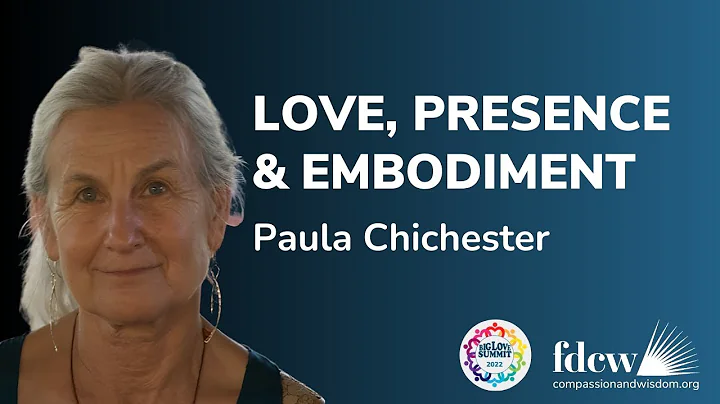 Love, Presence & Embodiment with Paula Chichester
