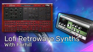 Lo-fi Retrowave Synths with Forhill