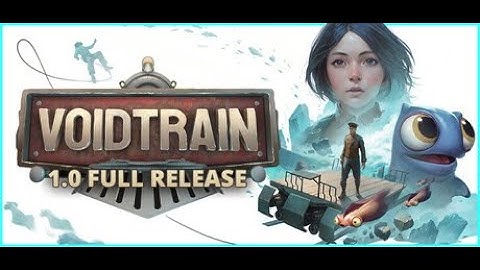 VOIDTRAIN FULL RELEASE IS FINALLY HERE AFTER 4 YEARS!!! VOIDTRAIN LIVE PLAYTHROUGH PART 2!!!