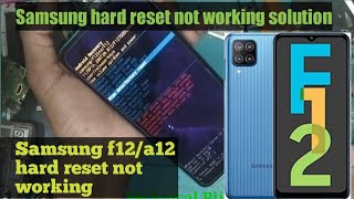 Samsung F12/a12 hard reset not working solution 100%