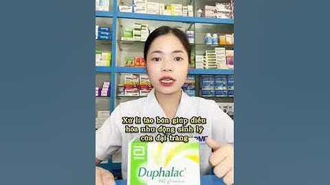 Thuốc xử lý táo bón Duphalac và dược sĩ cần nắm chắc