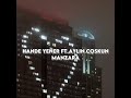 Hande Yener Aylin Coskun Manzara Sped Up Hizlandirilmis Hande Yener Aylin Coskun Manzara Sped Up Hizlandirilmis