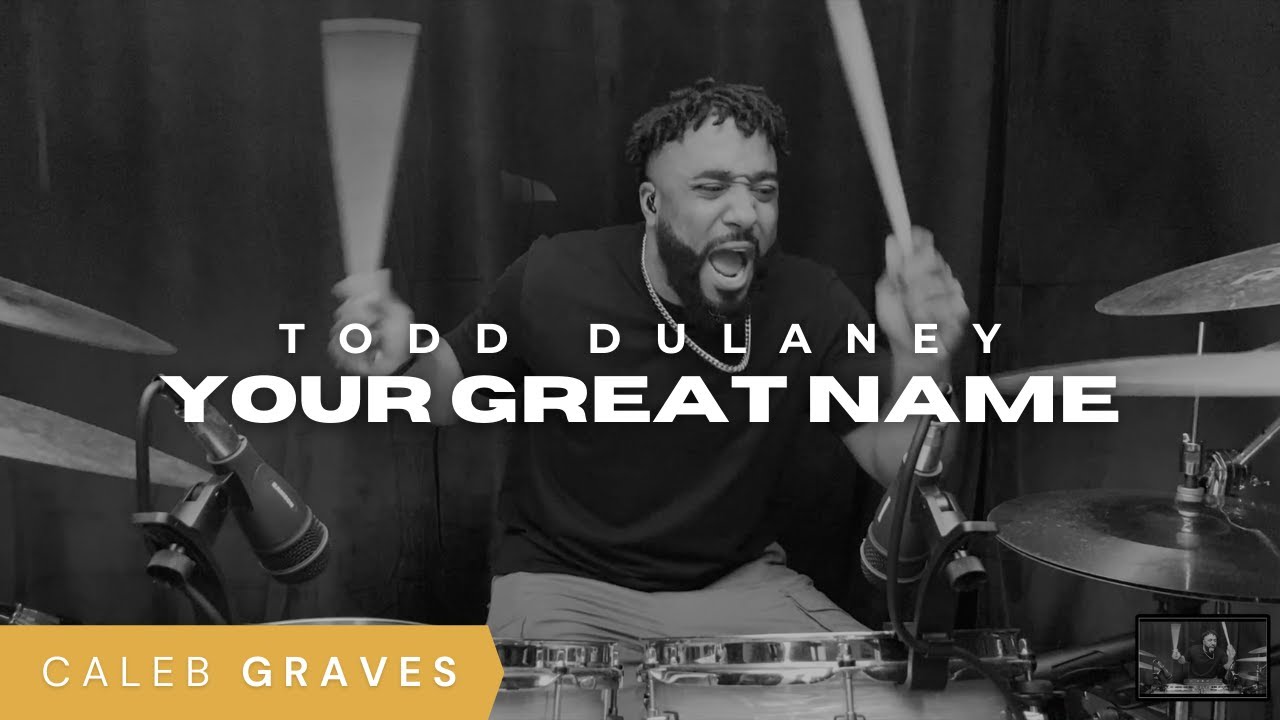 Todd Dulaney- Your Great Name(Drum Cover)