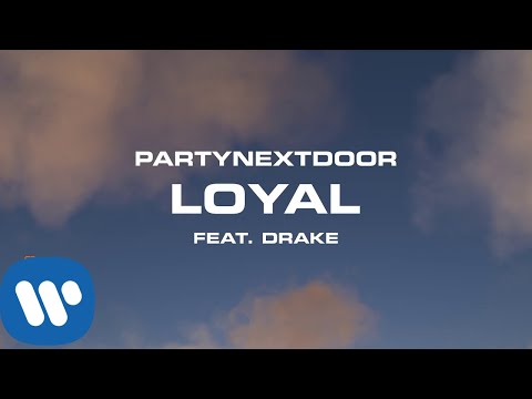 PARTYNEXTDOOR - Loyal feat. Drake [Official Audio]