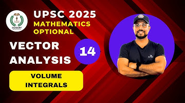 UPSC 2025 Mathematics Optional | Vector Analysis | Lecture - 14