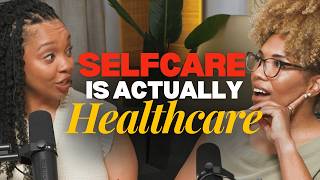 Self-Care Isn't a Spa Day — It's Healthcare | Dr. Alicia Reed