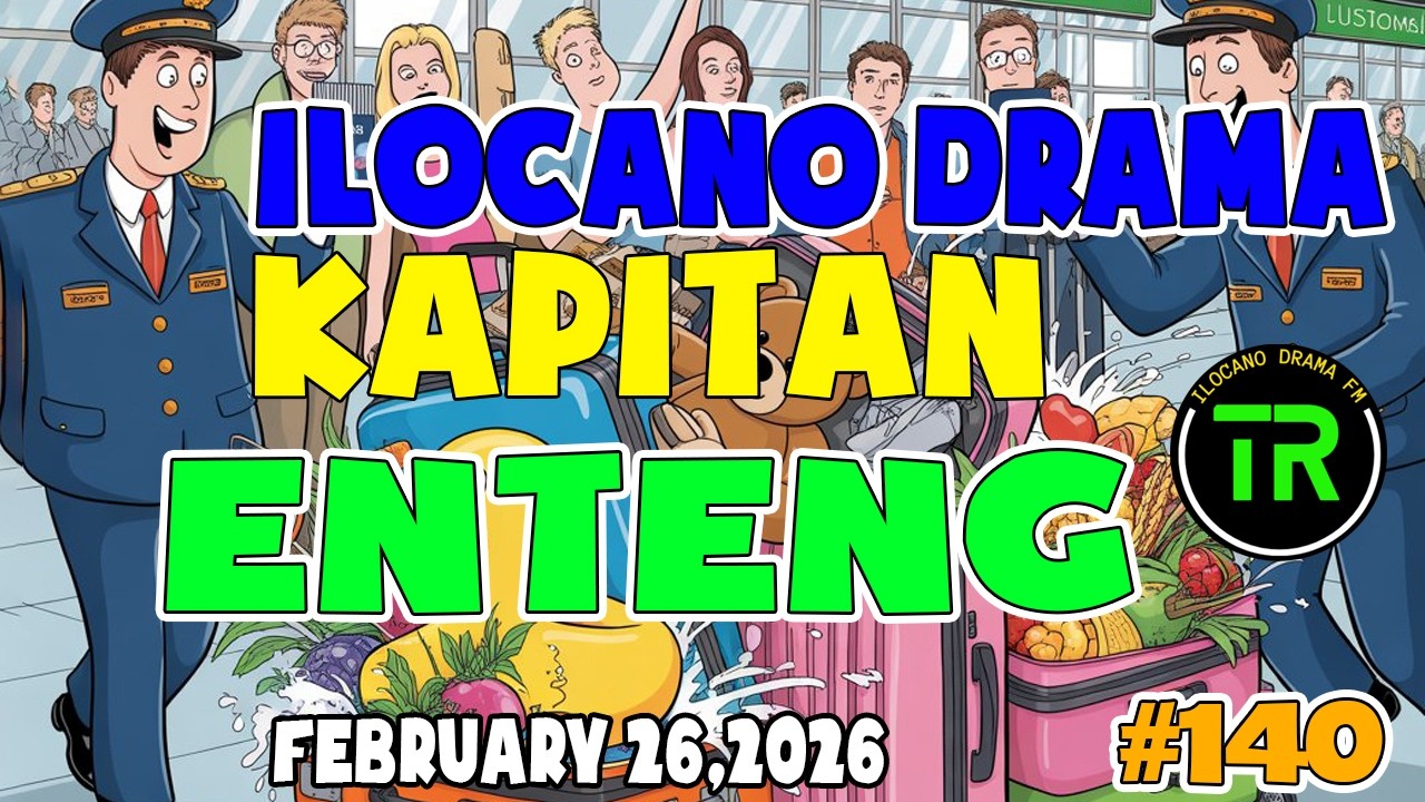 KAPITAN ENTENG ILocano Drama 2026 #140 | February 26 . 2026 - #KapitanEnteng