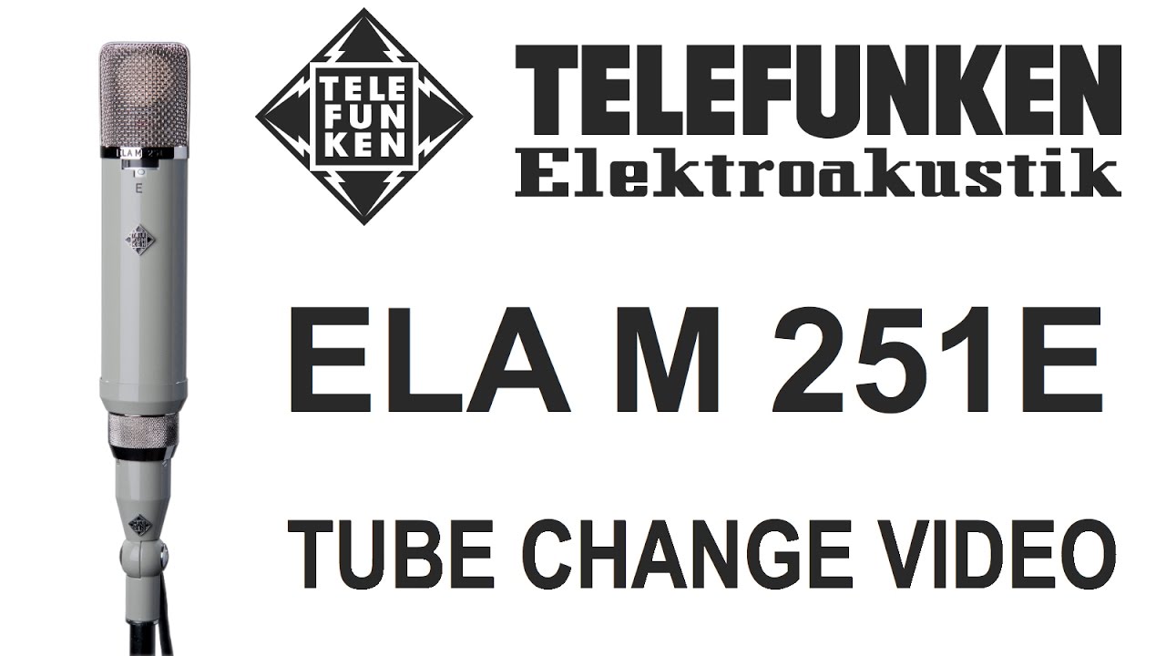 HOW TO: Change a tube in a TELEFUNKEN ELA M 251E microphone - YouTube