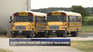 Riesel School District Police Chief arrested by Texas Rangers