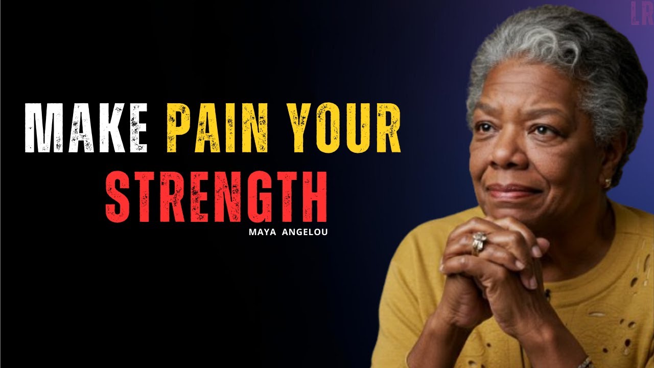 Transform Pain Into Personal Power | MAYA ANGELOU - YouTube