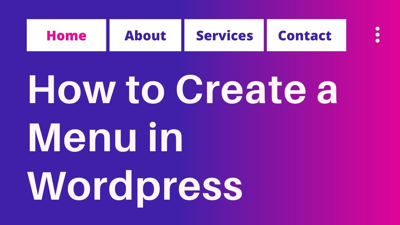 How to Create a Menu in WordPress - YouTube