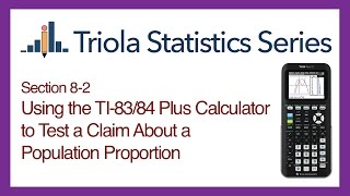TI 83/84 Section 8-2: Using the TI-83/84 to Test a Claim About a Population Proportion