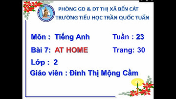 unit 7 - AT HOME - Lớp 2 - tuần 23 clip -Tuần 23