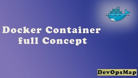 Docker part 4: Basic concepts of Docker Containers.
