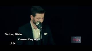 Sertaç Dılda & Bawer Beyani  Reşe ez Brindar Mame Resimi