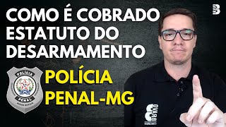 COMO É COBRADO ESTATUTO DO DESARMAMENTO | POLÍCIA PENAL-MG 2025