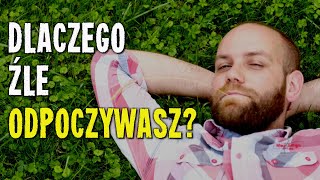 Najczęstsze BŁĘDY w ODPOCZYNKU  sprawdź, jakie popełniasz