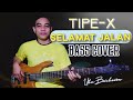 Tipe-X - Selamat Jalan (Bass Cover by Ube Barbossa)