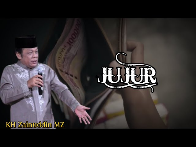 JUJUR (KH Zainuddin MZ) | Ceramah Singkat (Pendek) - Story WA class=