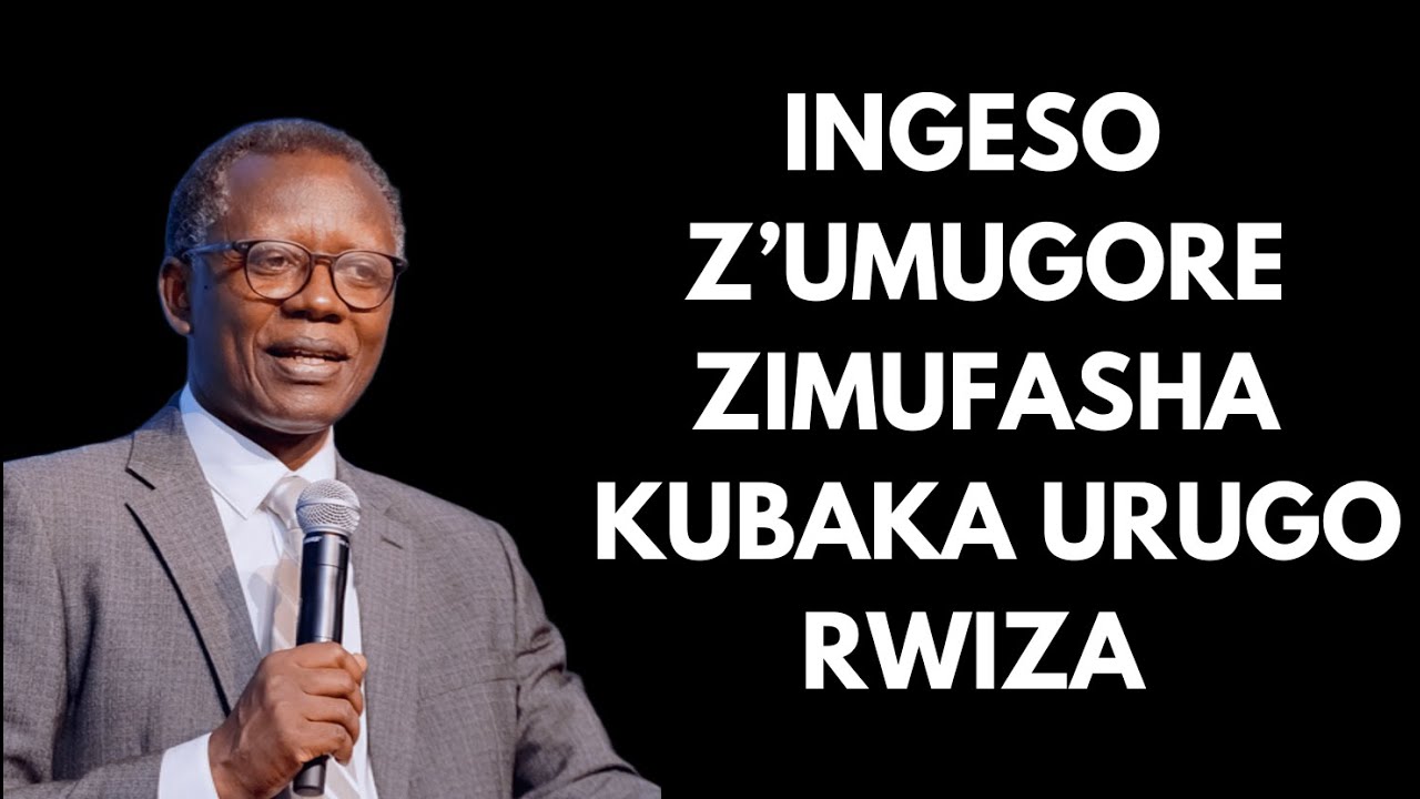 INGESO UMUGORE ASABWA KUGIRA KUGIRANGO Y'UBAKE URUGO RWIZA --- Past Antoine RUTAYISIRE