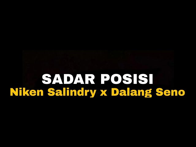 Niken Salindry X Dalang seno - Sadar Posisi (Lirik) class=