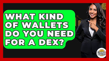 What Kind Of Wallets Do You Need For A DEX? - CryptoBasics360.com