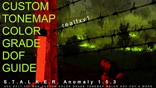 S.T.A.L.K.E.R. Anomaly 1.5.3 Tonemap, Color Grade, DOF Guide
