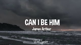 James Arthur - Can I Be Him (Lyrics) chords