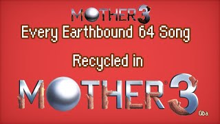 Every Earthbound 64 Song Recycled In Mother 3