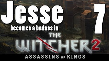 The Witcher 2 [Part 7]: The Spooniest of Bards
