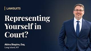 Can You Represent Yourself in Court (Pro Se) in New York | Long Island Litigation Lawyer