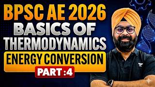 BPSC AE 2026 🚀 Basics Of Themodynamics | Energy Conversion Part - 4🔥 | Jaspal Sir