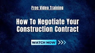 How To Negotiate Your Construction Contract