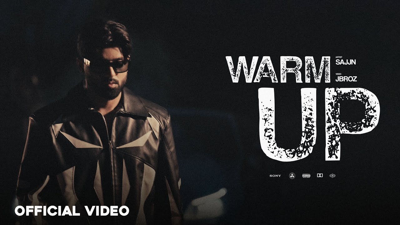 Watch WARM UP (Official Music Video) Sajjn | New Punjabi Song 2025 on YouTube Watch WARM UP (Official Music Video) Sajjn | New Punjabi Song 2025 on YouTube