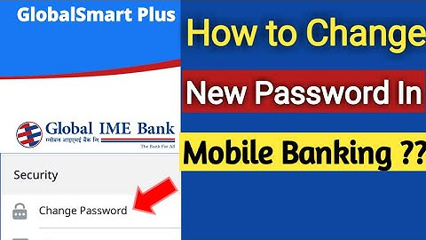 Global Smart Plus Mobile Banking || Mobile Banking Password Change कसरी गर्ने @ Tech Information