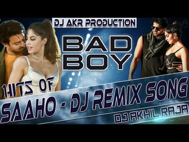 Bad Boy  SAAHO  MIX BY DJ AKHIL RAJA ELECTRO MIX class=