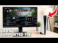 PS5 VRR Not Supported Fix - Full Guide