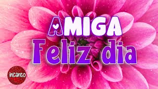 AMIGA FELIZ DIA DEL AMOR Y LA AMISTAD 🌺 Un mensaje especial para ti 🌺