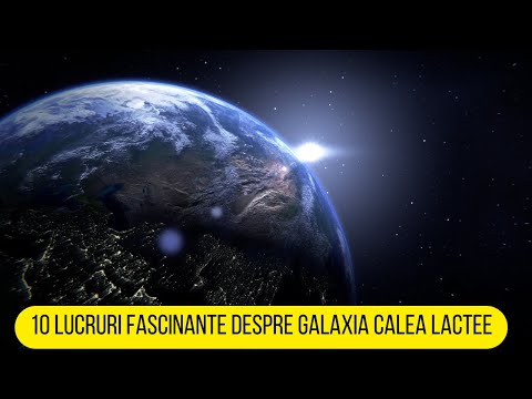 10 Lucruri Fascinante Despre Galaxia Calea Lactee