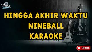 Hingga Akhir  Nineball   Karaoke Lirik  Hd Tanpa Vocal