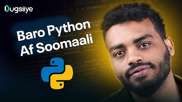 Ku Baro Python Af Somali | Python Af Soomaali Full Course